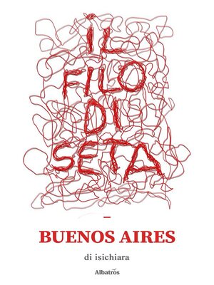 cover image of Il filo di seta &#8211; Buenos Aires